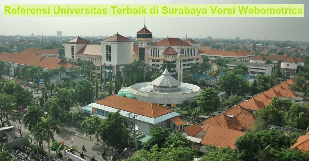 Referensi Universitas Terbaik di Surabaya Versi Webometrics